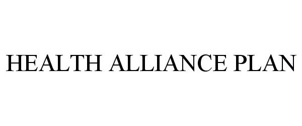 Trademark Logo HEALTH ALLIANCE PLAN