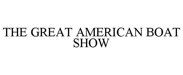  THE GREAT AMERICAN BOAT SHOW