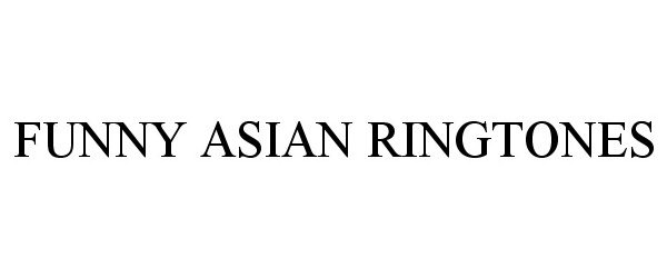 Trademark Logo FUNNY ASIAN RINGTONE