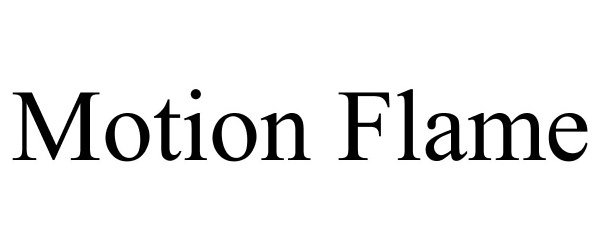 Trademark Logo MOTION FLAME