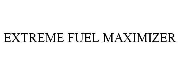  EXTREME FUEL MAXIMIZER