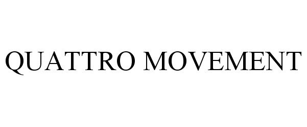 Trademark Logo QUATTRO MOVEMENT