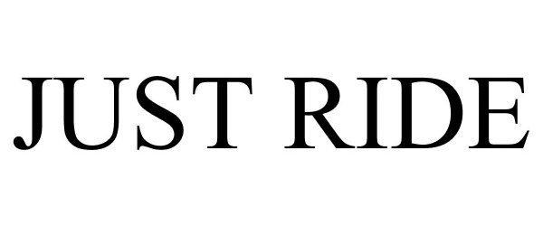 Trademark Logo JUST RIDE