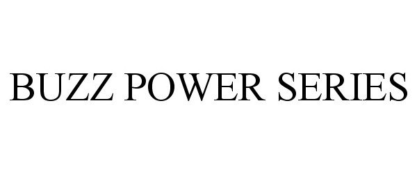 Trademark Logo BUZZ POWER SERIES