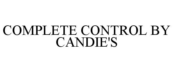 Trademark Logo COMPLETE CONTROL BY CANDIE'S