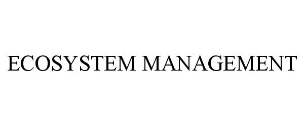  ECOSYSTEM MANAGEMENT