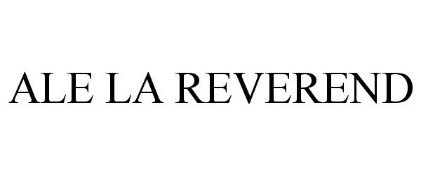 Trademark Logo ALE LA REVEREND