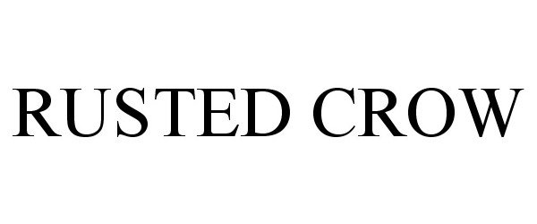Trademark Logo RUSTED CROW