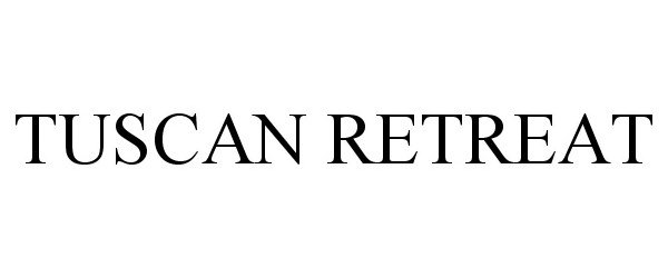 Trademark Logo TUSCAN RETREAT