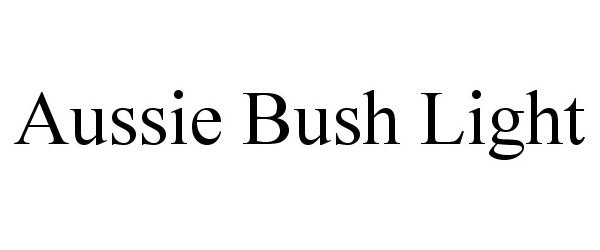 Trademark Logo AUSSIE BUSH LIGHT
