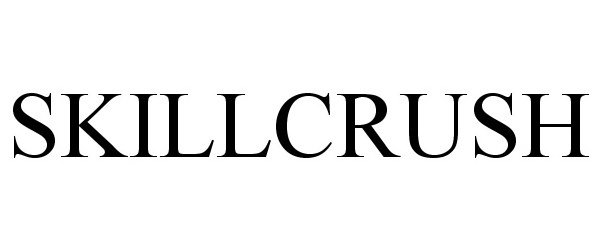 Trademark Logo SKILLCRUSH