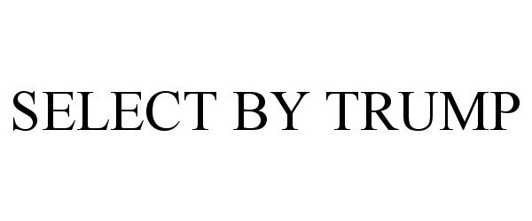 Trademark Logo SELECT BY TRUMP