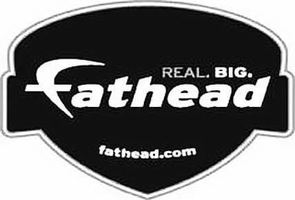  REAL. BIG. FATHEAD FATHEAD.COM