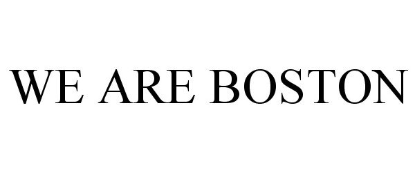 Trademark Logo WE ARE BOSTON