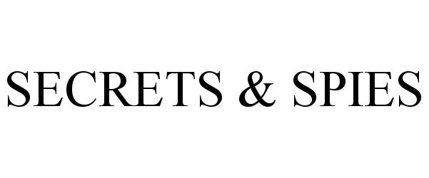 Trademark Logo SECRETS &amp; SPIES