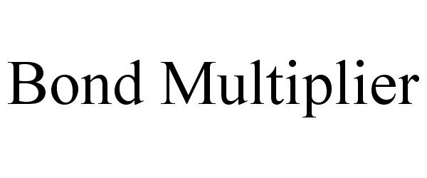 Trademark Logo BOND MULTIPLIER