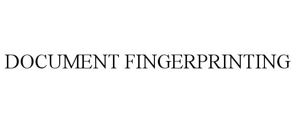 Trademark Logo DOCUMENT FINGERPRINTING