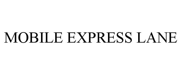 Trademark Logo MOBILE EXPRESS LANE