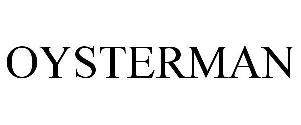 Trademark Logo OYSTERMAN