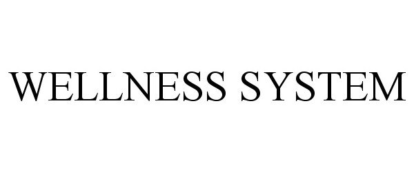 WELLNESS SYSTEM