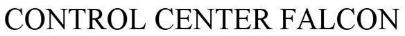 Trademark Logo CONTROL CENTER FALCON
