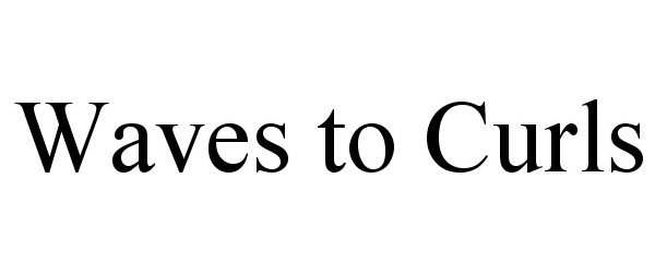 Trademark Logo WAVES TO CURLS