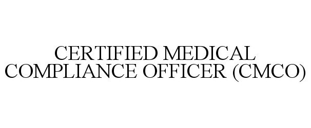  CERTIFIED MEDICAL COMPLIANCE OFFICER (CMCO)