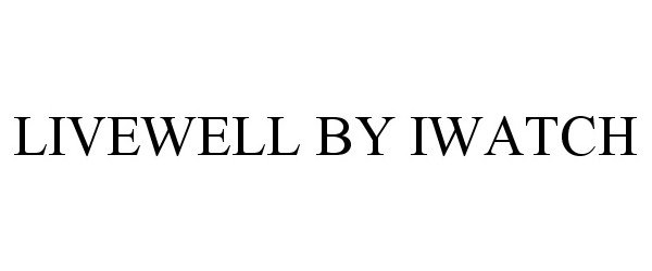  LIVEWELL BY IWATCH