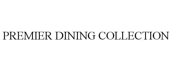 Trademark Logo PREMIER DINING COLLECTION