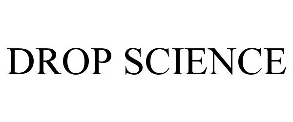 DROP SCIENCE