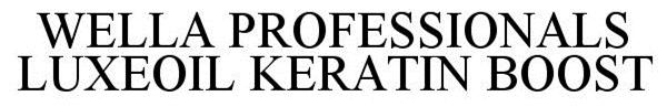 Trademark Logo WELLA PROFESSIONALS LUXEOIL KERATIN BOOST