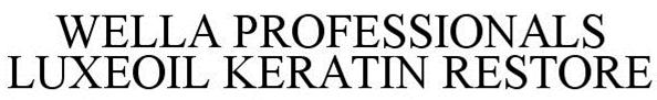 Trademark Logo WELLA PROFESSIONALS LUXEOIL KERATIN RESTORE