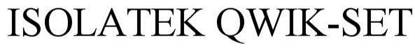 Trademark Logo ISOLATEK QWIK-SET