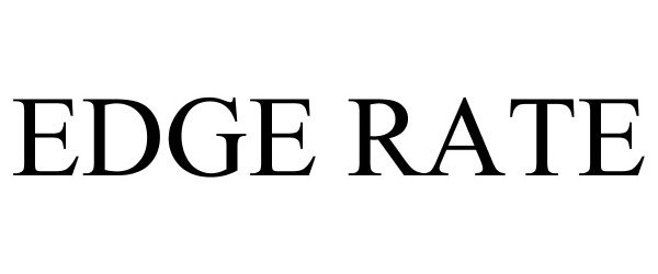 Trademark Logo EDGE RATE