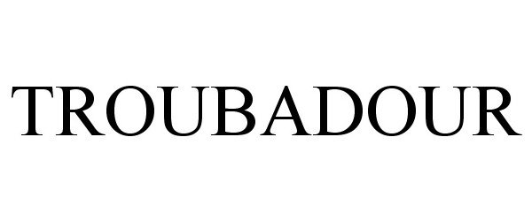 Trademark Logo TROUBADOUR
