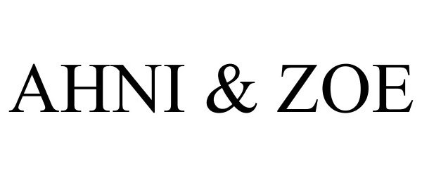 Trademark Logo AHNI &amp; ZOE