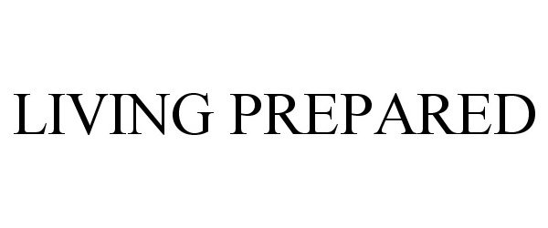 Trademark Logo LIVING PREPARED