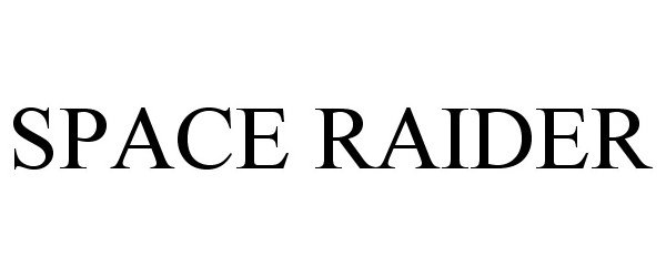 Trademark Logo SPACE RAIDER