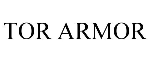 Trademark Logo TOR ARMOR