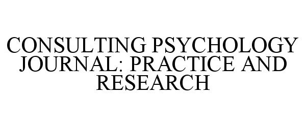  CONSULTING PSYCHOLOGY JOURNAL: PRACTICE AND RESEARCH