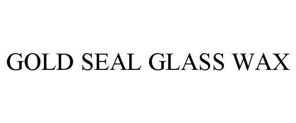 Trademark Logo GOLD SEAL GLASS WAX