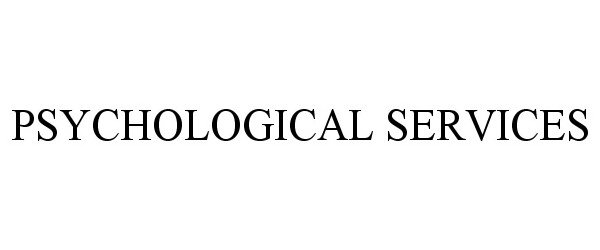  PSYCHOLOGICAL SERVICES