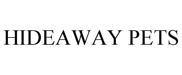 Trademark Logo HIDEAWAY PETS