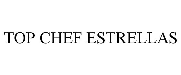 Trademark Logo TOP CHEF ESTRELLAS