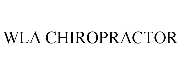 Trademark Logo WLA CHIROPRACTOR