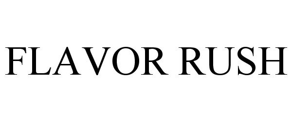 Trademark Logo FLAVOR RUSH