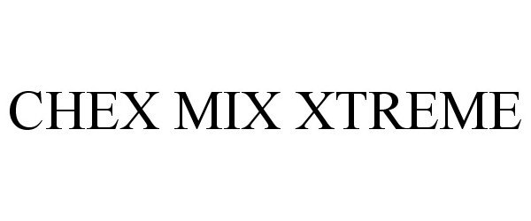 Trademark Logo CHEX MIX XTREME