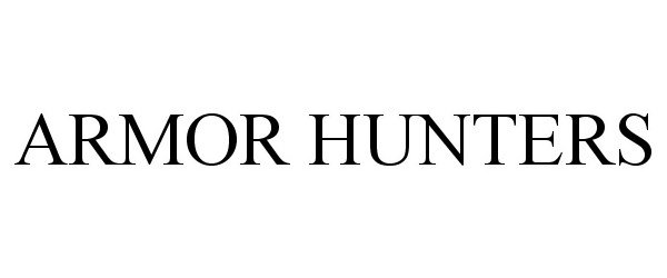 Trademark Logo ARMOR HUNTERS