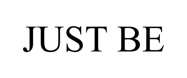  JUST BE