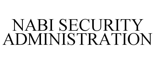 Trademark Logo NABI SECURITY ADMINISTRATION
